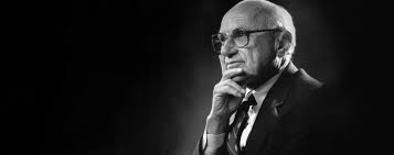 Milton Friedman, para quem There ain't no such thing as a free lunch, ou seja: Não existe almoço grátis